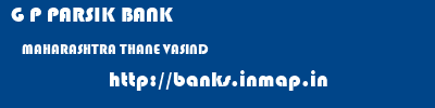 G P PARSIK BANK  MAHARASHTRA THANE VASIND   banks information 